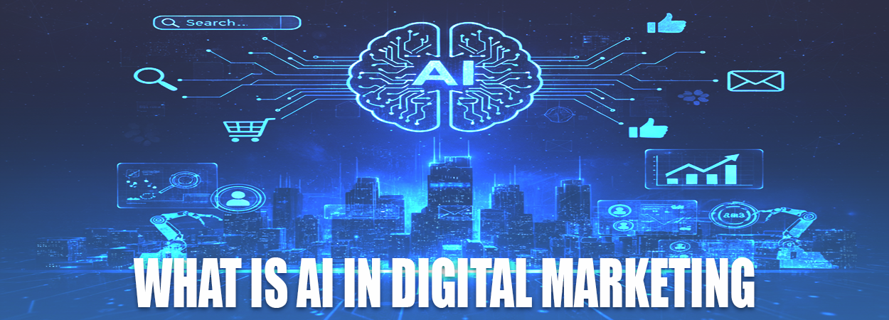 WHAT IS AI IN DIGITAL MARKETING